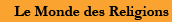 Le Monde des Religions