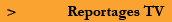 Reportages TV