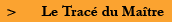 Le Trac&eacute; du Ma&icirc;tre