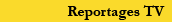 Reportages TV